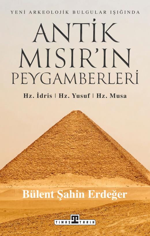 ANTİK MISIRIN PEYGAMBERLERİ HZ.İDRİS HZ.YUSUF HZ.M
