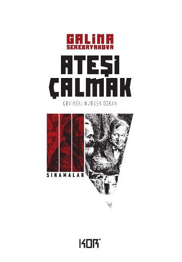 ATEŞİ ÇALMAK 3 SINAMALAR