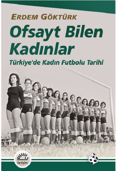 OFSAYT BİLEN KADINLAR TÜRKİYEDE KADIN FUTBOLU TARİ