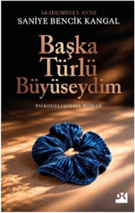 BAŞKA TÜRLÜ BÜYÜSEYDİM #1